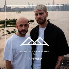 Adroit Podcast Series #041 - Tapefeed (extracted from RSO closing set)