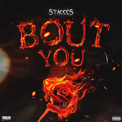 Stacccs - Bout You