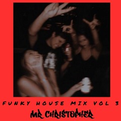 Mr Christopher - Funky House Mix Vol 3