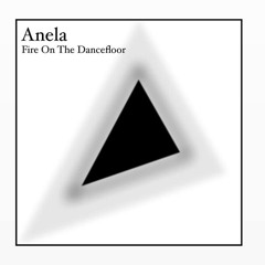 Premiere: Anela - Fire On The Dancefloor [Free Download]