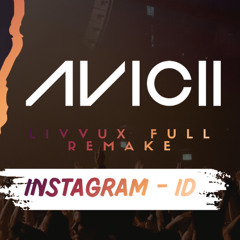 Avicii - 'Lost Instagram ID' (Full Remake by Livvux)