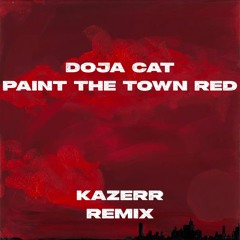 Doja Cat - Paint The Town Red (KAZERR Remix)