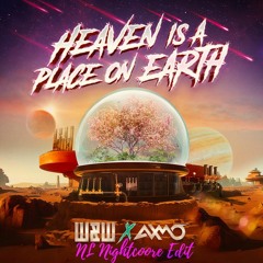 W&W X AXMO - Heaven Is A Place On Earth (NL Nightcore Edit)
