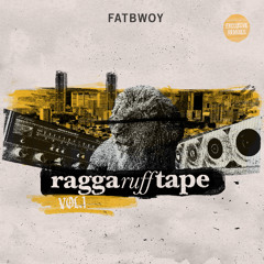 Fatbwoy - Ragga Ruff Tape Mixtape Vol 1