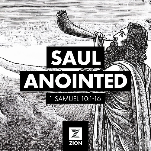 Prophet, Priest, & Judge |Saul Anointed, 1 Sam 10:1-16  |  Week 14