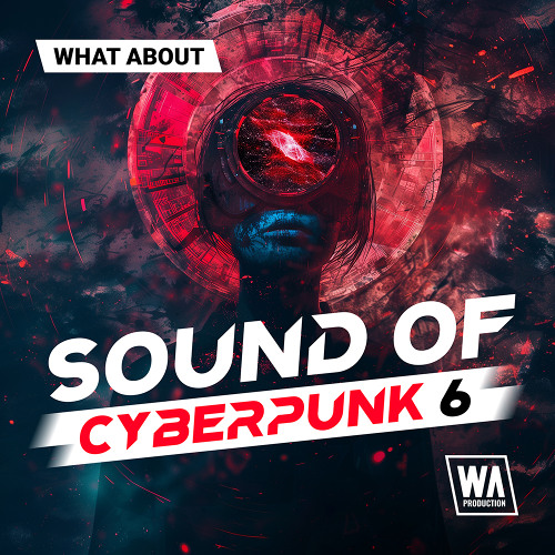 Sound of Cyberpunk 6 | Kits, Melodies & Serum Presets