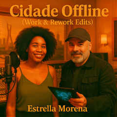 Estrela Morena - Cidade Offline (Work & Reworks)