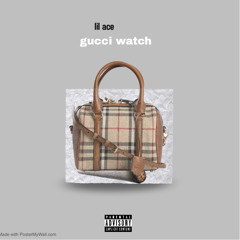 lil ace - gucci watch