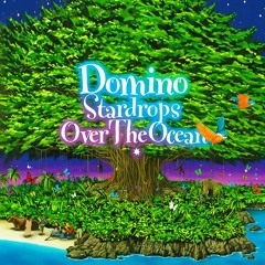 Domino - Stardrops Over The Ocean