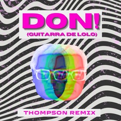 Don- Miranda! (Thompson Remix) [COPYRIGHTFILTERED][FREE DOWNLOAD]