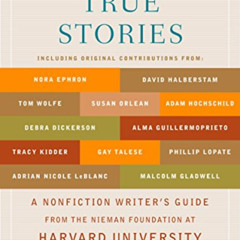download PDF ☑️ Telling True Stories: A Nonfiction Writers' Guide from the Nieman Fou