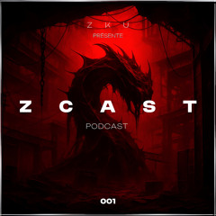 ZKU - Z.C.A.S.T (INDUSTRIAL PODCAST 01)