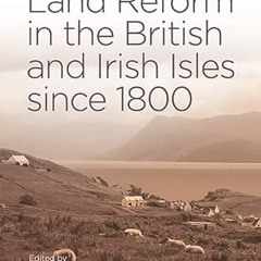 get [PDF] Land Reform in the British and Irish Isles since 1800