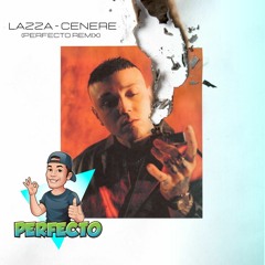 Lazza - Cenere (PERFECTO Remix) **Clicca su ACQUISTA per SCARICARE GRATIS la Versione Estesa**