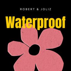 Waterproof (with Joliz)