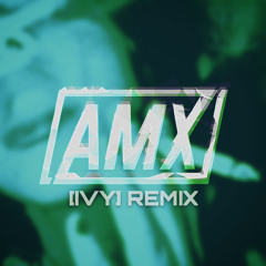 Ivy - On The List (A.M.X Remix)