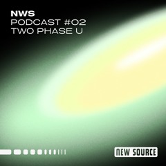 Two Phase U / NWS Podcast #02