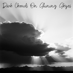 Dark Clouds in the Shining Sky