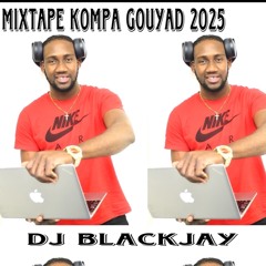 MIXTAPE KOMPA GOUYAD 2025 SUMMER VIBES 100% GOUYAD DOMEC BRUSLY- DJ BLACKJAY