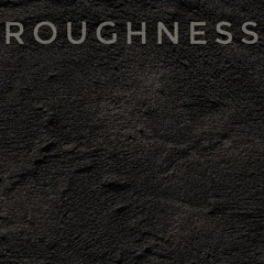 roughness (demo)