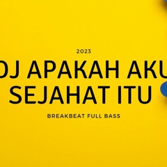 DJ APAKAH AKU SEJAHAT ITU DIMATAMU | ARMADA BREAKBEAT FULL BASS | D'JO RIMEX