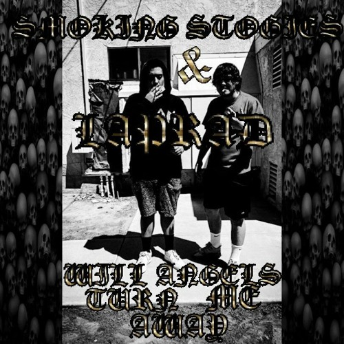 will angels turn me away ft. smoking stogies (prod.internet joe + ev333)