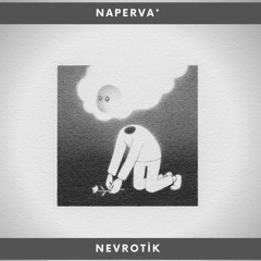naperva* - nevrotik.