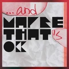 ...and maybe that's okay