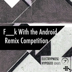 Hypogeo & Electrypnose - F  K With Android (ineBriant Remix)