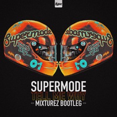 Supermode - Tell Me Why (Mixturez Bootleg)