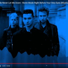 Depeche Mode Never Let Me Down - Ronin Mode Right Before Your Very Eyes (Mashup)