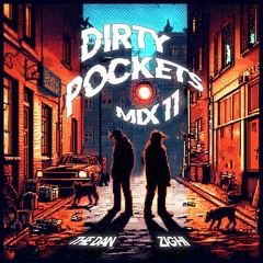 The Dan & Zighi - Dirty Pockets Mix 11