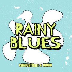Rainy Blues prod. by isjaechtübel x Biohb