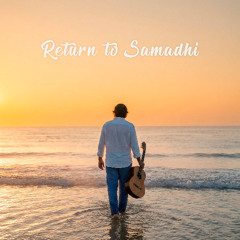 Return to Samadhi