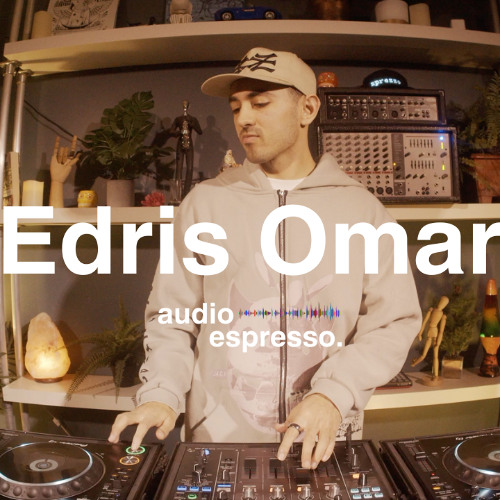 Edris Omar - Audio Espresso DJ Set - The Music Company