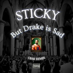 STICKY but Drake is Sad