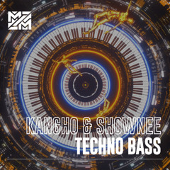 KANGHO&SHOWNEE Techno Bass(Original mix)