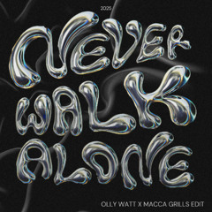 BLONDISH ft. Stevie Appleton - Never Walk Alone (Olly Watt x Macca Grills Edit) [FREE DL]