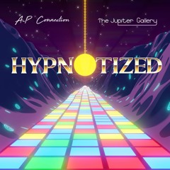 A-P Connection & The Jupiter Gallery - Hypnotized