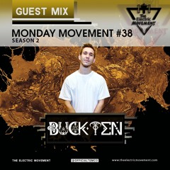 Buckten Guest Mix - Monday Movement (EP. 038)