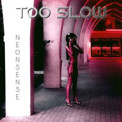 ARTEMAS - TOO SLOW (NEONSENSE REMIX) *FREE DL*