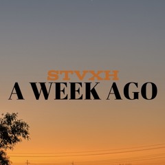 A Week Ago