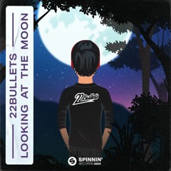 22Bullets - Looking At The Moon [OUT NOW]