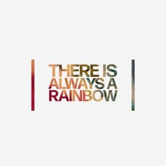 There is always a rainbow