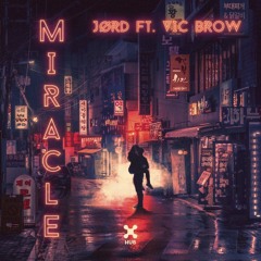 JØRD Ft. Vic Brow  Miracle - Narnix ( BOOTLEG)