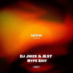 Novak - Sippin (Dj Juize & Æ97 Hype Edit) (FREE DOWNLOAD)