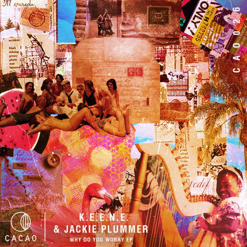 Stream K.E.E.N.E. & Jackie Plummer - Why Do You Worry (Original Mix) by  Cacao Records | Listen online for free on SoundCloud