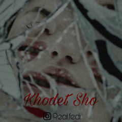 Khodet Sho - Fedi