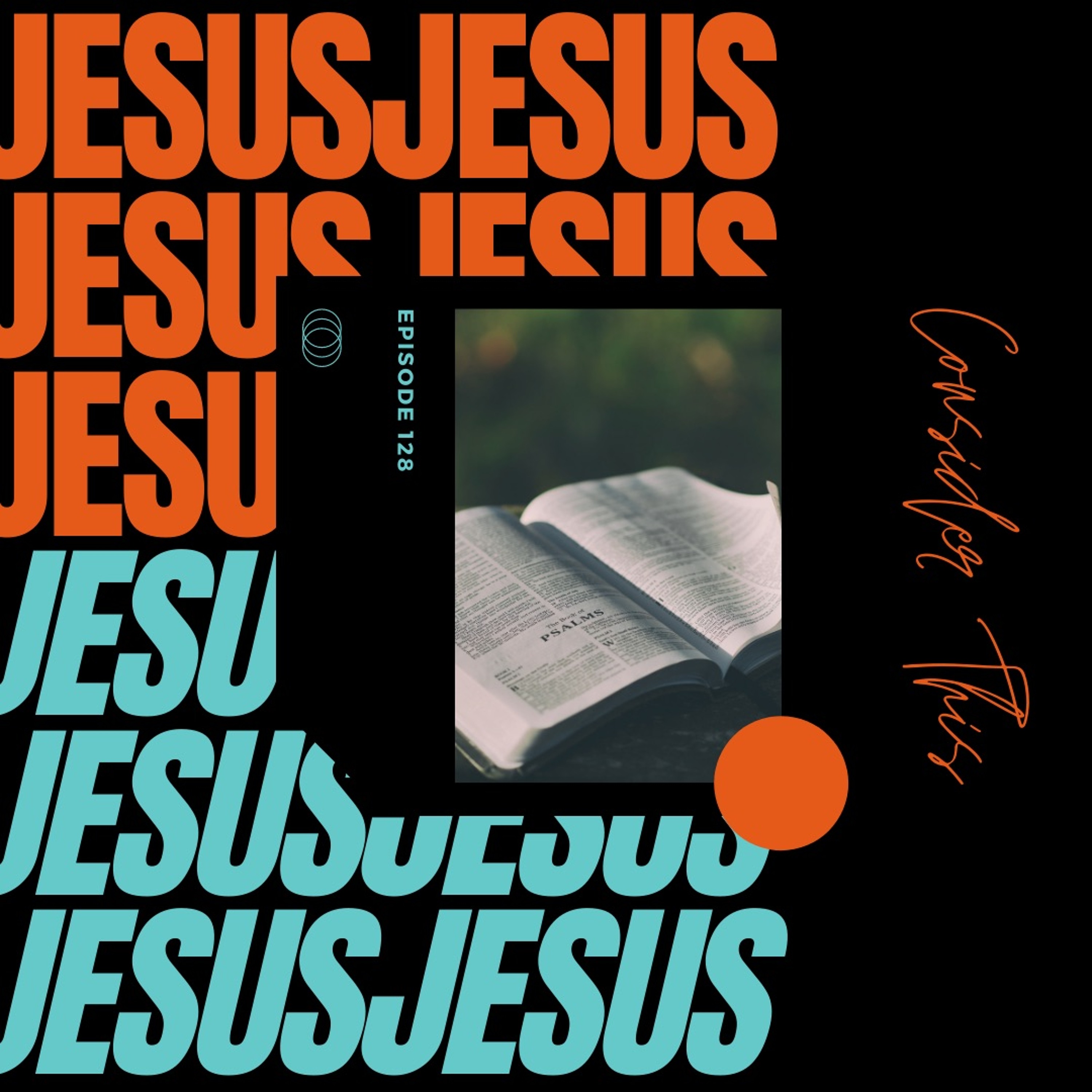 Episode 128: Is it possible to talk about Jesus too much? episode artwork