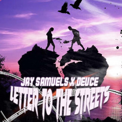 Jay Samuels ft DEUCE -  letter to the streets